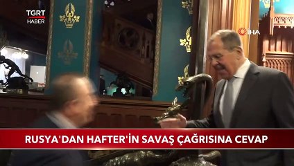 Rusya'dan Hafter'in Savaş Çağrısına Cevap