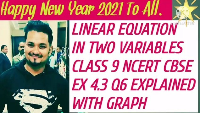 LINEAR EQUATIONS IN TWO VARIABLES NCERT CBSE CLASS 9 EX 4.3 Q6 EXPLAINED.