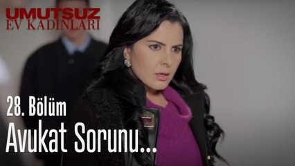 Avukat sorunu... -  Umutsuz Ev Kadınları 28. Bölüm