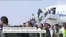 Aden airport attack targeting Yemeni cabinet kills 26