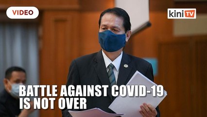 Dr Noor Hisham_ Battle against Covid-19 is not over