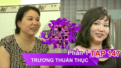 Chị Trương Thuần Thục | TỰ TIN ĐỂ ĐẸP – Tập 147 | TTDD #147 | 300917