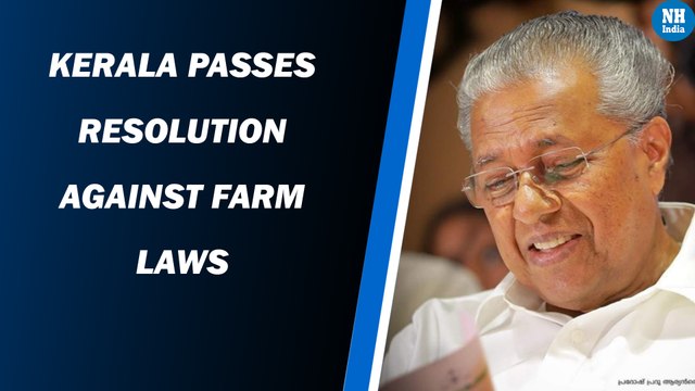 Kerala passes resolution against farm laws