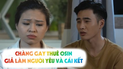 Chàng gay cực phẩm THUÊ OSIN GIẢ LÀM NGƯỜI YÊU che mắt mẹ và CÁI KẾT
