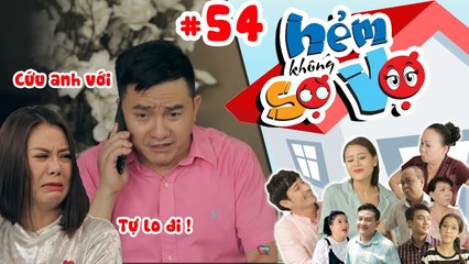 HẺM KHÔNG SỢ VỢ | Tập 54 FULL | Anh Vũ cầu cứu Nam Thư giúp đỡ mình được trở về nhà | 061017 