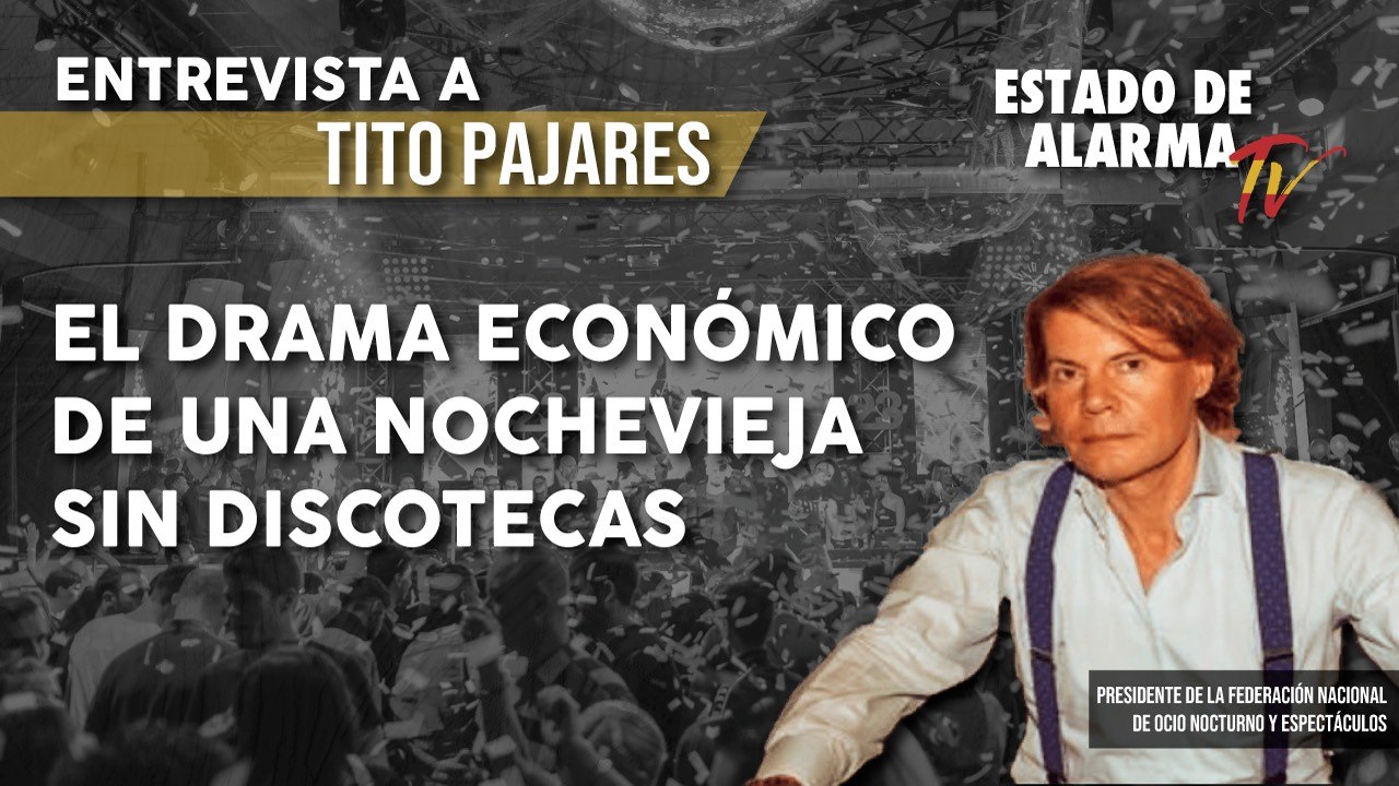 ENTREVISTA A TITO PAJARES: El DRAMA ECONÓMICO de una NOCHEVIEJA SIN DISCOTECAS