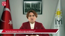 Akşener: Aşıya sadece adamı olanın ulaşmasına izin verirseniz derin bir krize sebep olursunuz