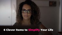 6 Clever Items to Simplify Your Life