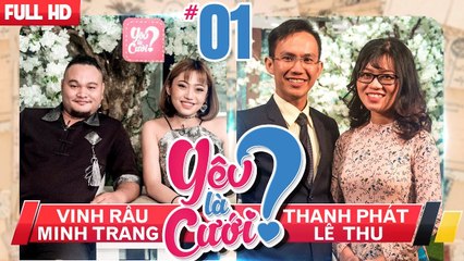 YÊU LÀ CƯỚI? | TẬP 1 UNCUT | Vinh Râu - Minh Trang | Thanh Phát - Lê Thu | 211017 