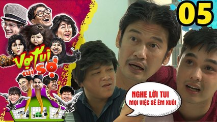 VỢ TUI TUI SỢ | TẬP 5 UNCUT | Baggio - Tiết Cương thê thảm vì nghe lời chuyên gia sợ vợ Thanh Tân 