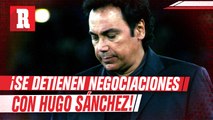 Negociación por Hugo Sánchez, detenida por diferencias salariales