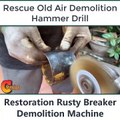 Rescue Old Air Demolition Hammer Drill- Restoration Rusty Breaker Demolition Machine