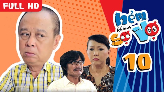 HẺM KHÔNG SỢ VỢ | TẬP 10 UNCUT | Tiểu Bảo Quốc ghen với Công Ninh vì dám tặng quà cho Phương Dung