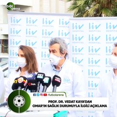 Vedat Kaya: "Omar'ın durumu düne göre oldukça iyi"