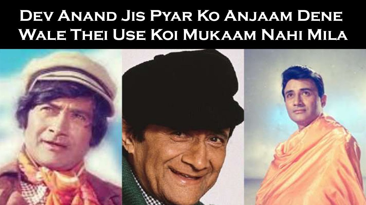 Dev Anand Jis Pyar Ko Anjaam Dene Wale Thei Use...