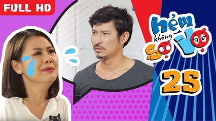 HẺM KHÔNG SỢ VỢ | TẬP 25 UNCUT | Nam Thư ân hận vì đuổi Huy Khánh khỏi nhà do ghen tuông vô lý 