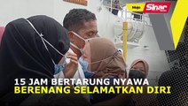 15 jam bertarung nyawa berenang selamatkan diri