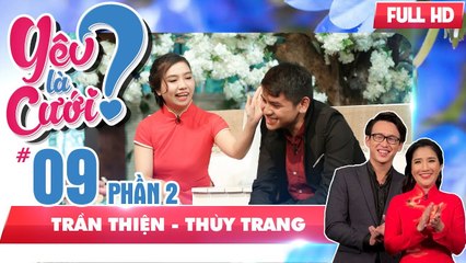 Cát Tường nghi ngờ giới tính anh chàng 'bị động' trong tình yêu | Trần Thiện - Thùy Trang | YLC #9