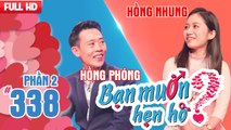 Bà mối Cát Tường bức xúc chàng trai Thái Bình quá khó nên ế | Hồng Phóng - Hồng Nhung | BMHH 338 