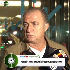 Fatih Terim: "Benim ruh halim iyi olmak zorunda"