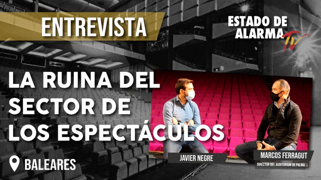 ENTREVISTA La RUINA del SECTOR de los ESPECTÁCULOS en Baleares, Javier Negre y Marcos Ferragut