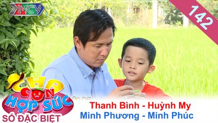 CHA CON HỢP SỨC | Tập 142 FULL | Minh Phương - Thanh Bình hướng dẫn con nhảy bao bố tạt lon | 250317