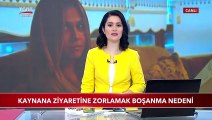 Kaynana Ziyaretine Zorlamak Boşanma Nedeni