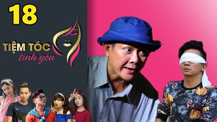 TIỆM TÓC TÌNH YÊU | Tập 18 FULL | Đình Toàn suýt chết vì bị bắt cóc dọa giết  