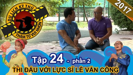 Thiên Vương 'bỏ chạy' trước ý chí của lực sĩ cử tạ Lê Văn Công | NTTVN #24 | Phần 2 | 150617 