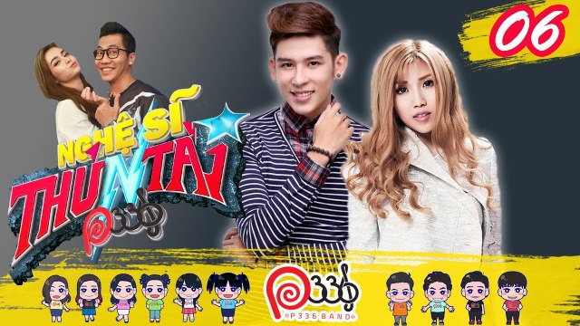 NGHỆ SĨ THỬ TÀI P336 | Tập 6 FULL | P336 tung MV học đường 'Đừng Ngại Ngùng' | 160617