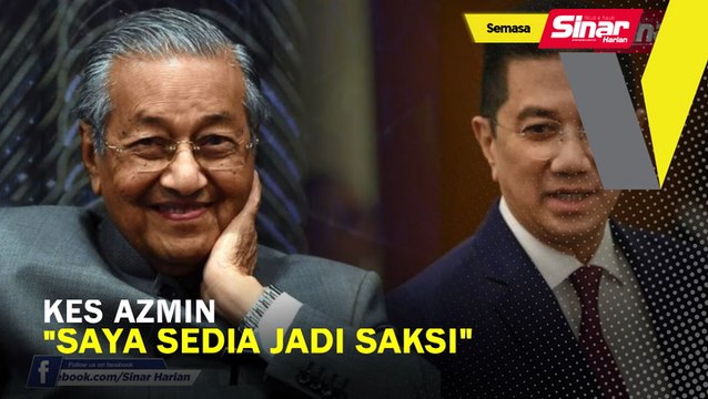 Kes saman Azmin, Tun M sedia jadi saksi