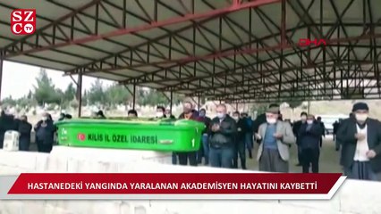 Hastane yangınında yaralanan akademisyen, hayatını kaybetti