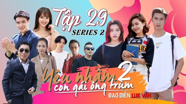 Gina M xéo xắt khi Jang Mi từ chối tình cảm Quang Bảo | TẬP 29 | YÊU NHẦM CON GÁI ÔNG TRÙM #SERIES2