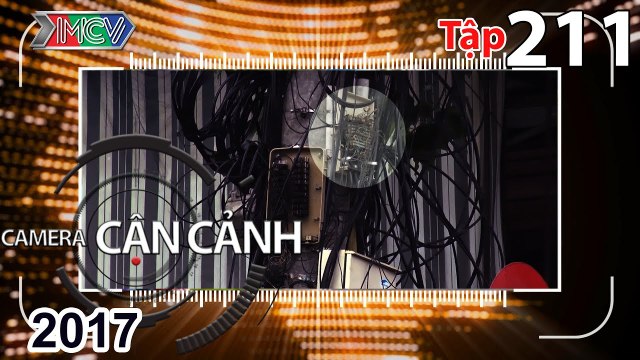 CAMERA CẬN CẢNH | Tập 211 FULL | Cáp 'mạng nhện' – Cậu bé 'bắt trộm' – Thể thao với trẻ | 020717⚽