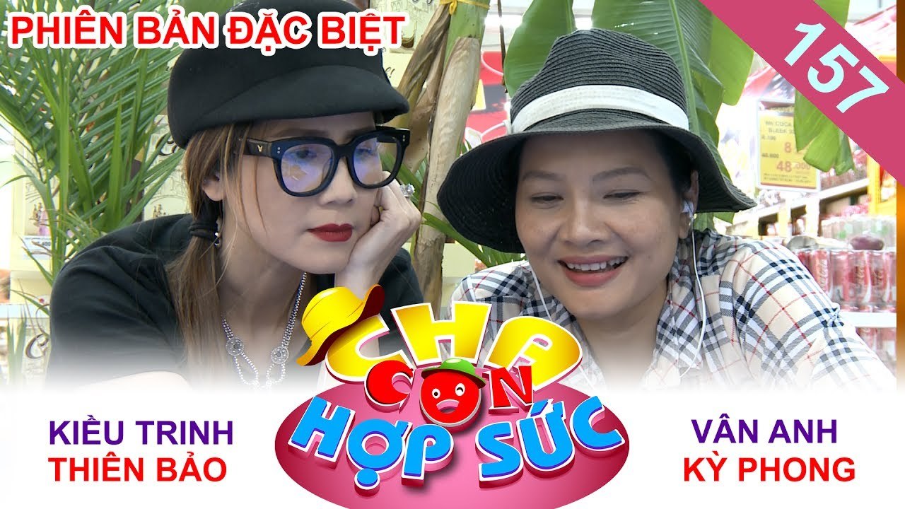 CHA CON HỢP SỨC | TẬP 157 FULL | Kỳ phong – Thiên Bảo: Một ngày làm nhân viên siêu thị | 080717