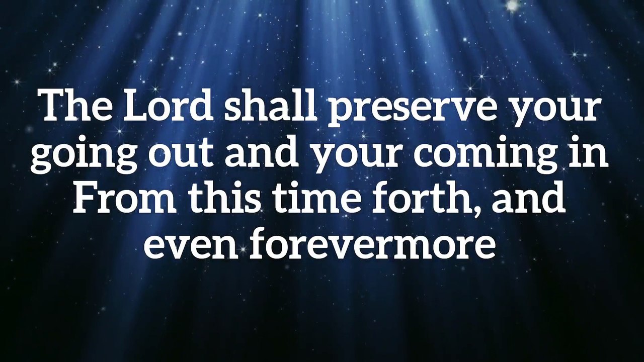 Where does our help come from - Psalm 121
