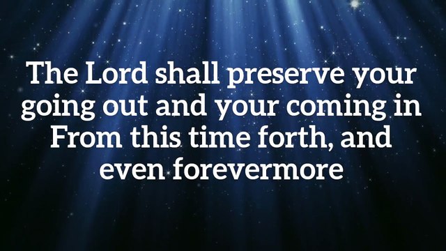 Where does our help come from - Psalm 121