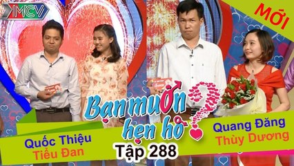 Bạn muốn hẹn hò tập 288 | Cô giáo mầm non xinh xắn xiêu lòng trước chàng thật thà hơn cả con giáp