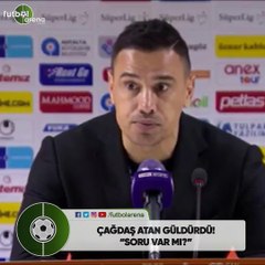 Çağdaş Atan güldürdü! "Soru var mı?"