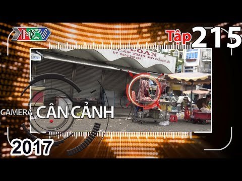 CAMERA CẬN CẢNH | Tập 215 FULL | Chợ tự phát – Tài xế ba gác làm xiếc – Chiêu thức ăn trộm | 230717