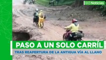 Reabren con paso restringido la antigua vía al Llano