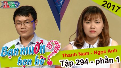 Quá trầm tính, chàng trai không thể khiến cô gái đồng ý hẹn hò | Thanh Nam - Ngọc Anh | BMHH 294 