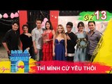 NGÔI NHÀ CHUNG – LOVE HOUSE | Series 2 – Tập 13 | Thì mình cứ yêu thôi! | 010817 