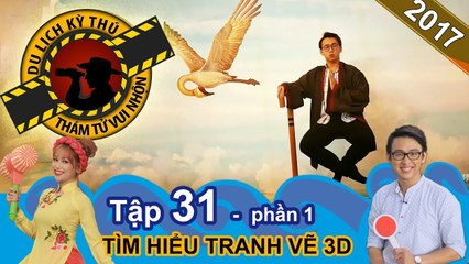 Gặp gỡ họa sĩ chuyên vẽ tranh 3D chân thực | NTTVN #31 | Phần 1 | 030817 