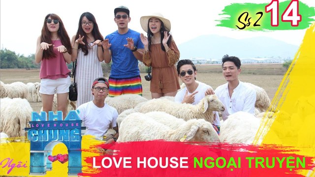 NGÔI NHÀ CHUNG – LOVE HOUSE | Series 2 – Tập 14 | Love House ngoại truyện | 080817