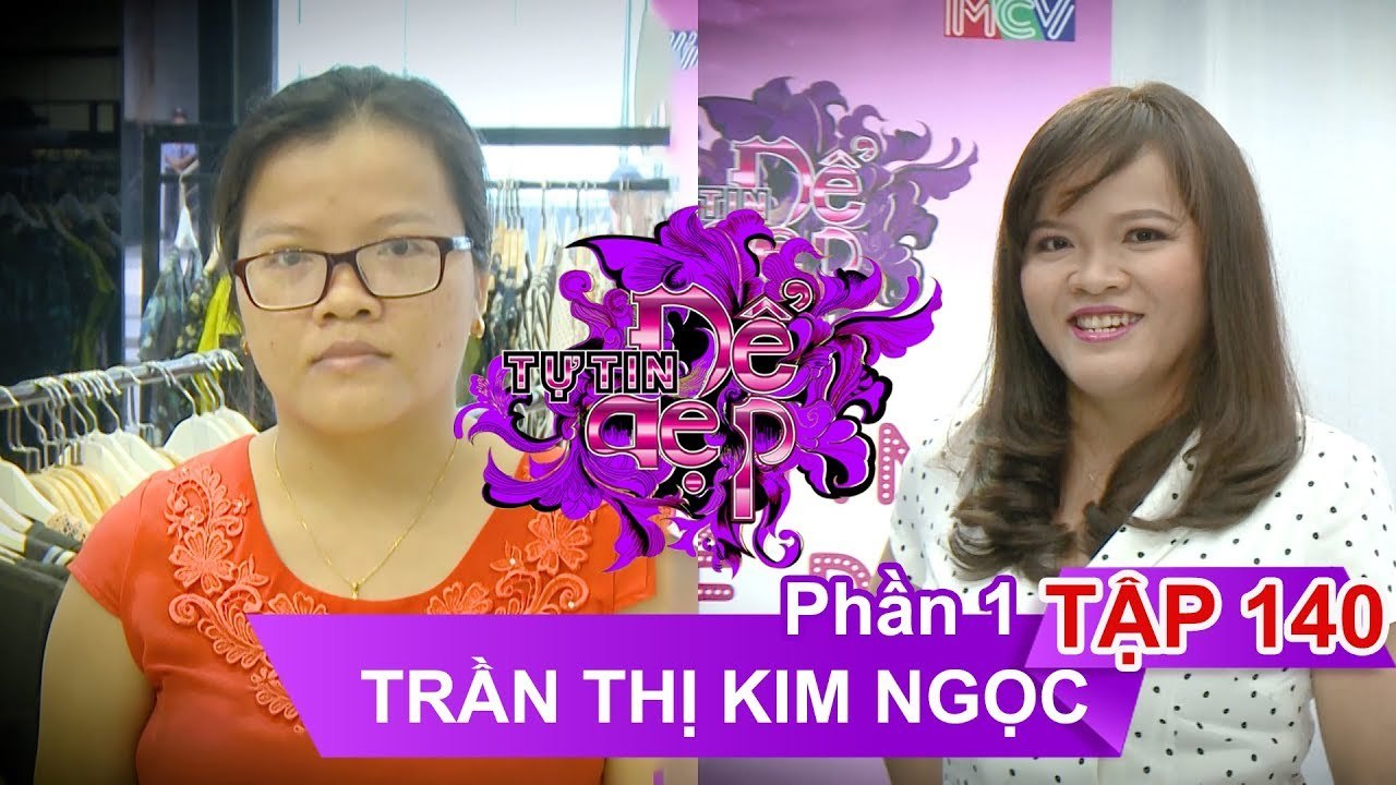 Chị Trần Thị Kim Ngọc | TỰ TIN ĐỂ ĐẸP – Tập 140 | TTDD #140 | 120817 
