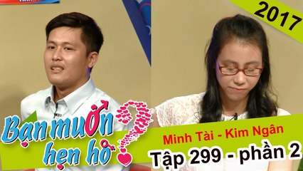 Cô gái háo hức ... 'sờ bụng' chàng trai dù chưa gặp mặt | Minh Tài - Kim Ngân | BMHH 299 