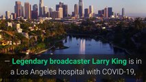 Larry King hospitalized with COVID 19