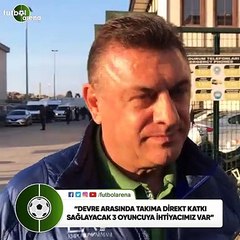 Hasan Kartal: "Devre arasında takıma direkt katkı sağlayacak 3 oyuncuya ihtiyacımız var"