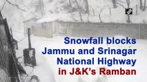 Snowfall blocks Jammu and Srinagar National Highway in J&K’s Ramban